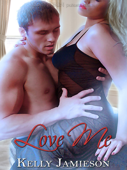 Title details for Love Me by Kelly Jamieson - Available